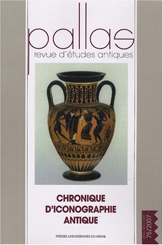 Pallas No 75 Chronique d'iconographie antique