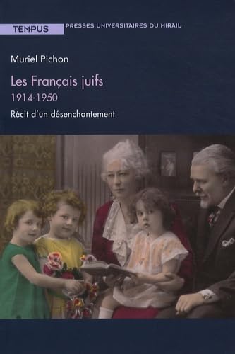 Les Francais juifs 1914 1950 Recit d'un desenchantement