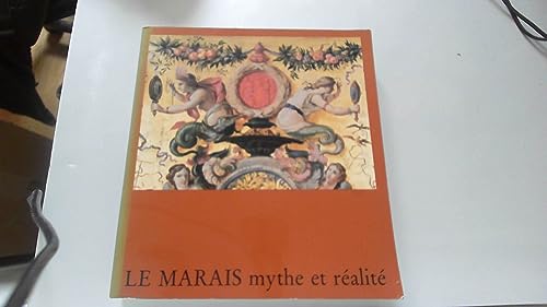 Stock image for Le Marais : mythe et ralit : [exposition, Paris, Htel de Sully, 30 avril-30 aot 1987] for sale by Papier Mouvant