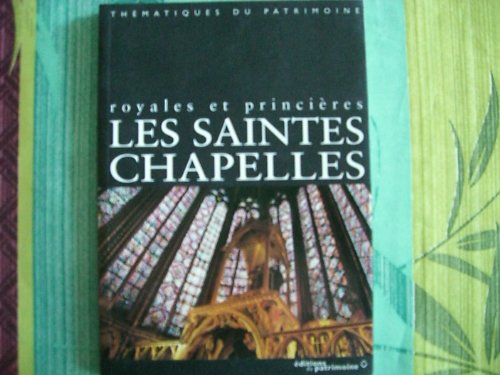 Beispielbild fr Les Saintes Chapelles royales et princieres zum Verkauf von HPB-Red