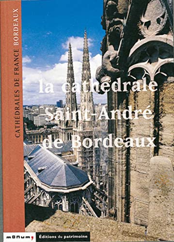 Beispielbild fr La Cathdrale Saint-Andr de Bordeaux zum Verkauf von Le-Livre