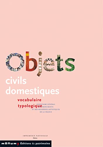 Beispielbild fr Objets civils domestiques. Vocabulaire typologique. Inventaire general des monuments et des richesses artistiques de la France. zum Verkauf von Books+