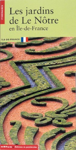 Les jardins de Le NÃ´tre en ÃŽle-de-France (9782858226085) by Rostaing, AurÃ©lia; LemaÃ®tre, Pascal