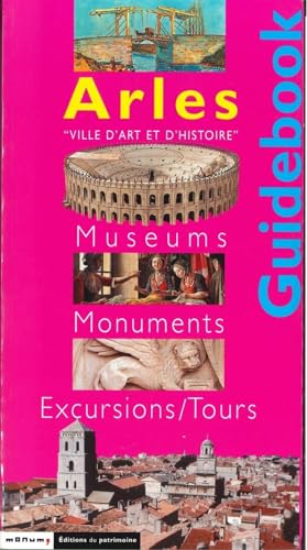 Stock image for Arles : Muses, Monuments, Promenades for sale by RECYCLIVRE