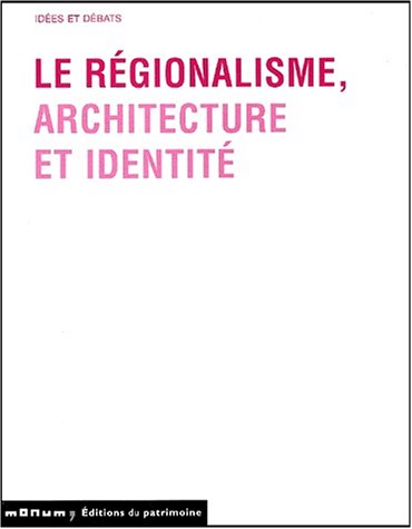 9782858226542: Le rgionalisme, architecture et identit
