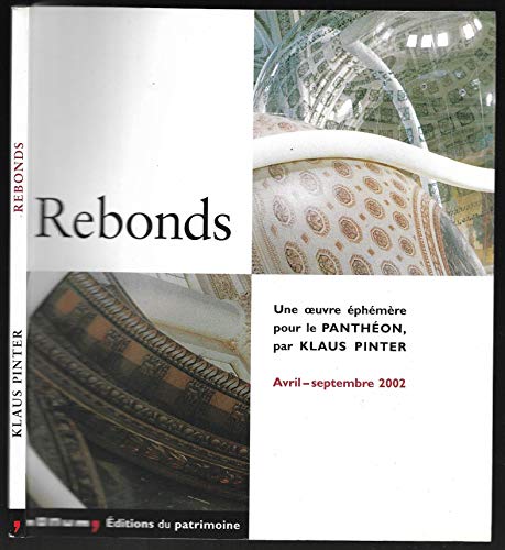 Stock image for REBONDS une oeuvre phmre pour le PANTHEON Avril-septembre 2002 [Paperback] KLAUS PINTER for sale by Ammareal