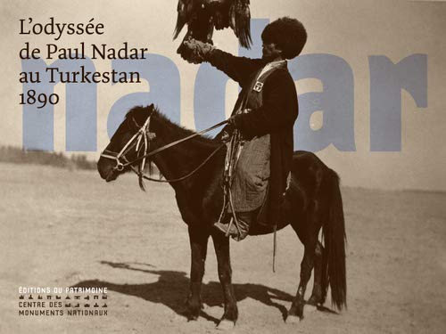 Stock image for L'odysse de Paul Nadar au Turkestan : 1890 for sale by medimops