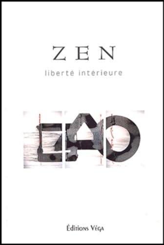 Zen - LibertÃ© intÃ©rieure (9782858293179) by Collectif