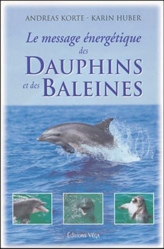 Beispielbild fr Le Message nergtique Des Dauphins Et Des Baleines zum Verkauf von RECYCLIVRE