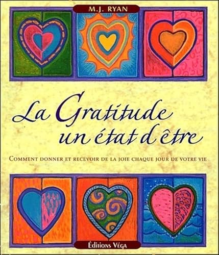Stock image for La Gratitude, Un tat D'tre : Comment Donner Et Recevoir De La Joie Chaque Jour De Votre Vie for sale by RECYCLIVRE