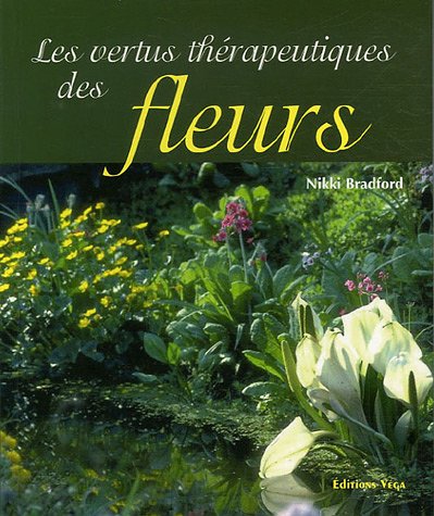 Beispielbild fr Les vertus thrapeutiques des Fleurs zum Verkauf von Ammareal