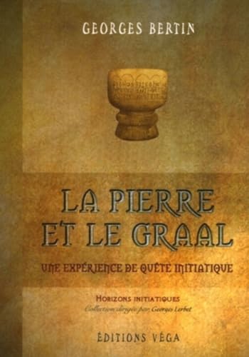 Imagen de archivo de La Pierre et le Graal, une exprience de qute initiatique a la venta por medimops