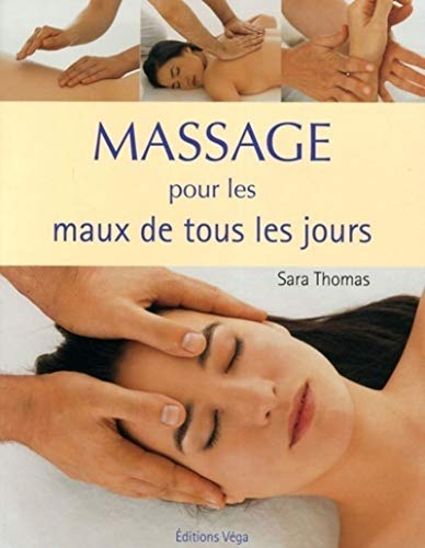 Massage pour les maux de tous les jours (9782858294466) by Thomas, Sara