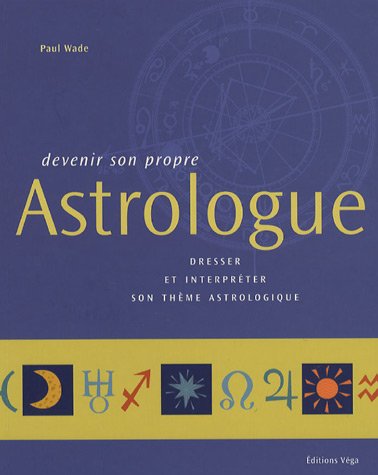 Beispielbild fr Devenir son propre Astrologue : Dresser et interprter son thme astrologique zum Verkauf von Ammareal