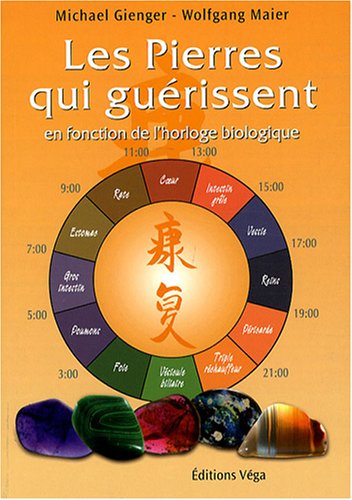 Stock image for Les Pierres Qui Gurissent : En Fonction De L'horloge Biologique for sale by RECYCLIVRE