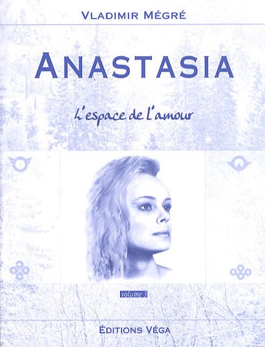 9782858295357: Anastasia, volume 3 : L'espace de l'Amour