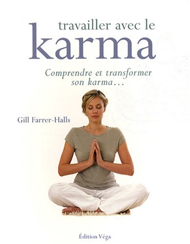 Beispielbild fr Travailler avec le karma: Comprendre et transformer son karma zum Verkauf von Ammareal