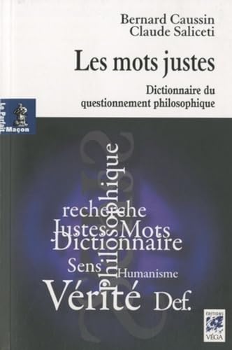 Beispielbild fr Les mots justes Caussin, Bernard et Saliceti, Claude zum Verkauf von BIBLIO-NET