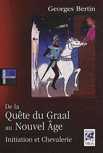 Beispielbild fr De la Qute du Graal au Nouvel Age : Initiation et Chevalerie zum Verkauf von medimops
