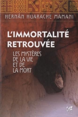 Stock image for L'immortalit retrouve : Les mystres de la vie et de la mort for sale by medimops