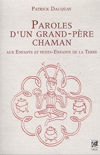 9782858296293: Paroles d'un grand-pre chaman aux Enfants et petits-Enfants de la Terre