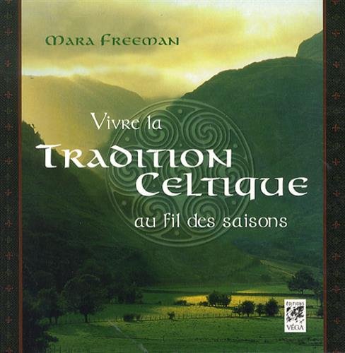 9782858296446: Vivre la Tradition Celtique au fil des saisons