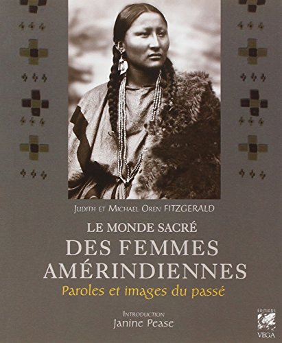 Beispielbild fr Le monde sacr des femmes amrindiennes : Paroles et images du pass zum Verkauf von medimops