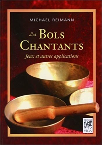 Stock image for Les bols chantants : Jeu et autres applications for sale by medimops