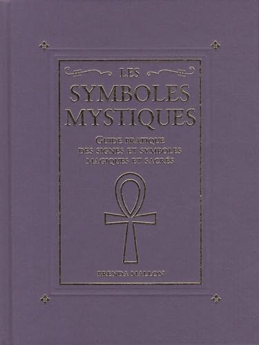 9782858297504: Les symboles mystiques: Guide pratique des signes et symboles magiques et sacrs