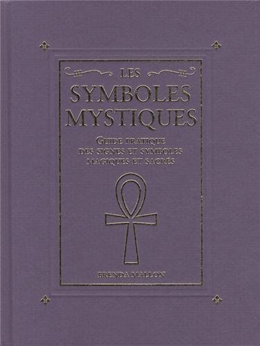 9782858297504: Les symboles mystiques: Guide pratique des signes et symboles magiques et sacrs