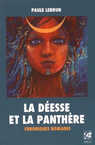 Stock image for La desse et la panthre - Chroniques nomades for sale by Ammareal
