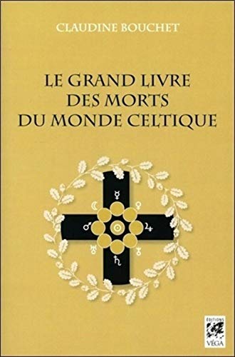 9782858297788: Le grand livre des morts du monde celtique