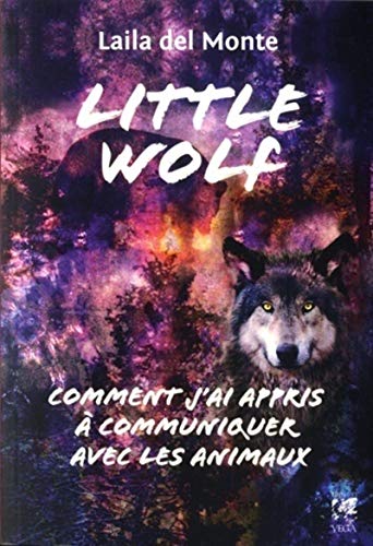 Beispielbild fr Little Wolf - Comment j'ai appris  communiquer avec les animaux zum Verkauf von Gallix