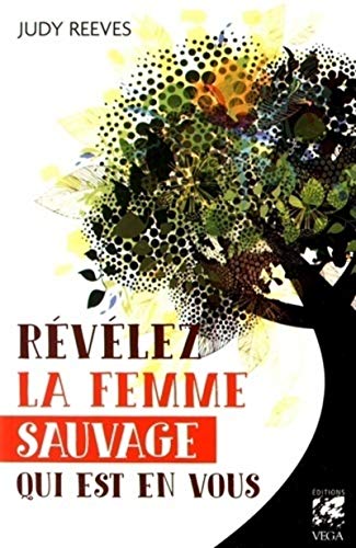 Beispielbild fr Rvlez la femme sauvage qui est en vous zum Verkauf von Gallix