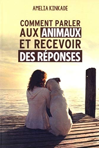 Stock image for Comment parler aux animaux et recevoir des rponses for sale by medimops