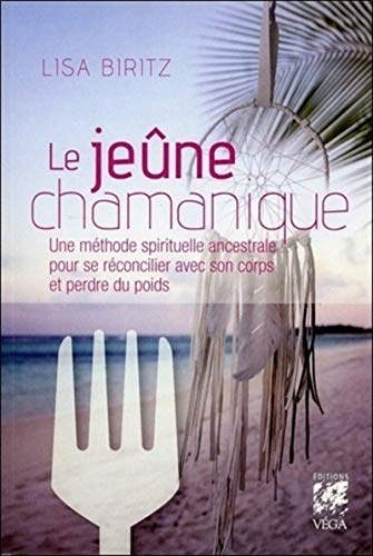 Beispielbild fr Le jene chamanique : Une mthode spirituelle ancestrale pour se rconcilier avec son corps et perdre du poids zum Verkauf von medimops