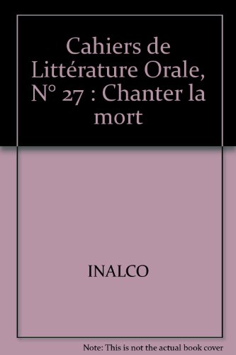 9782858310685: Cahier de Littrature Orale, numro 27 : Chanter la mort