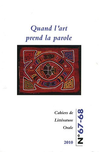 Stock image for Cahiers de Litterature Orale, N 67-68/2010. Quand l'Art Prend la Paro le [Broch] CALAME-GRIAULE GENE for sale by BIBLIO-NET