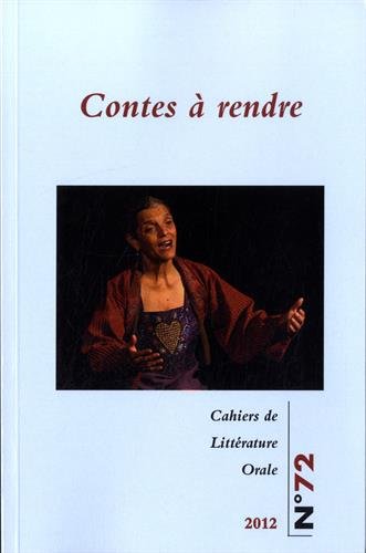 Stock image for CAHIERS DE LITTERATURE ORALE, N 72/2012. CONTES A RENDRE for sale by Solr Books