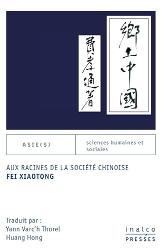 Beispielbild fr Aux racines de la socit chinoise: Fei Xiaotong zum Verkauf von Gallix