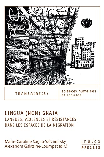 Stock image for Lingua (non) grata: Langues, Violences et rsistances dans les espaces de la migration for sale by Ammareal
