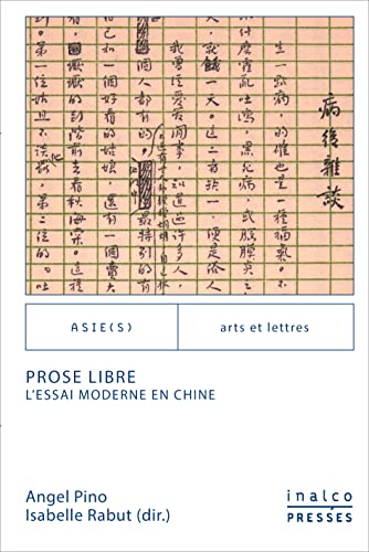 Beispielbild fr Prose libre: L'essai moderne en Chine zum Verkauf von Ammareal