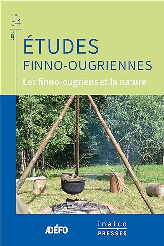 Beispielbild fr Les Finno-ougriens et la nature: tudes finno-ougriennes tome 54 zum Verkauf von Ammareal