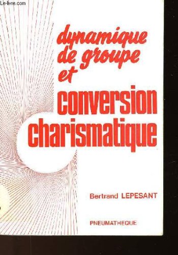 Beispielbild fr Dynamique de groupe et conversion charismatique zum Verkauf von Ammareal