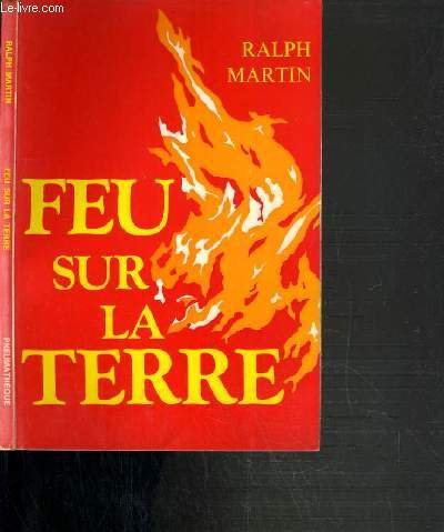 Stock image for Feu sur la terre: L'OEuvre de Dieu dans le monde aujourd'hui for sale by Zubal-Books, Since 1961