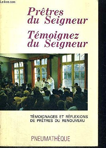 Stock image for Prêtres du Seigneur, T moignez du seigneur. T moignages et r flexions de prêtres du Renouveau. [Paperback] Calvez, Michel for sale by LIVREAUTRESORSAS