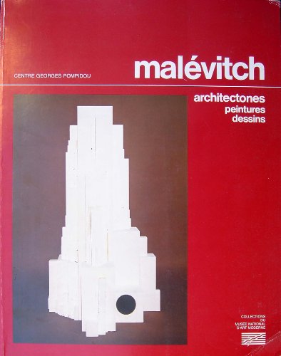 9782858500420: Malevitch: oeuvres de Casimir Severinovitch Malevitch (1878-1935) : avec en appendice les oeuvres de Nicolai Mikhailovitch Souietine (1897-1954) : ... ... du Musée national d'art moderne)