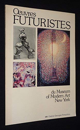 Stock image for 'uvres futuristes du Museum of Modern Art, New York: [exposition], Musee national d'art moderne, 16 avril-15 septembre 1980, Centre Georges Pompidou (CATALOGUES DU M.N.A.M) (French Edition) for sale by Organic Books