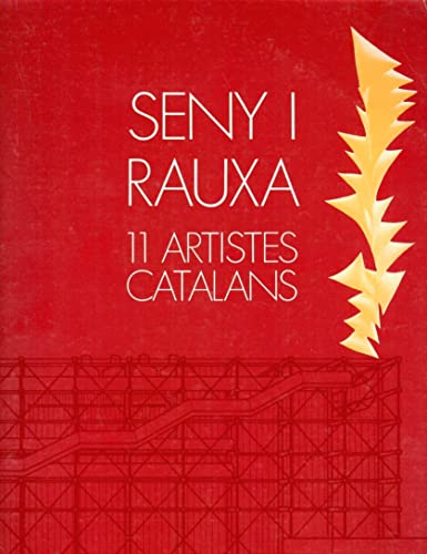 Stock image for Seny i rauxa: 11 artistes catalans, . : [exposition, Paris], Centre Georges Pompidou, Muse e national d'art moderne, 27 septembre 20 novembre 1978 (CTRE CREATION INDUST. INACTIF) (French Edition) for sale by Midtown Scholar Bookstore