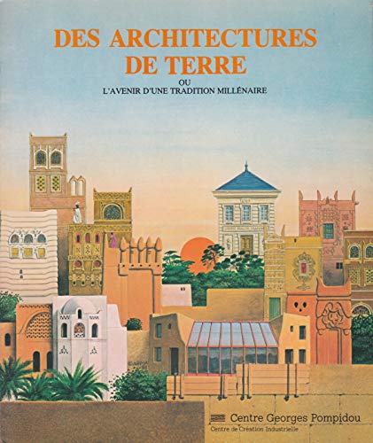 Stock image for Des architectures de terre ou l'avenir d'une tradition millnaire for sale by Librairie Christian Chaboud